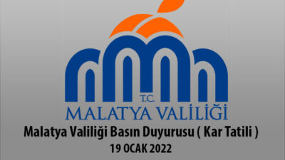 Malatya Valiliği Basın Duyurusu ( Kar Tatili ) 20 Ocak 2022 Perşembe günü (1) bir gün süre eğitime ara verilmesine