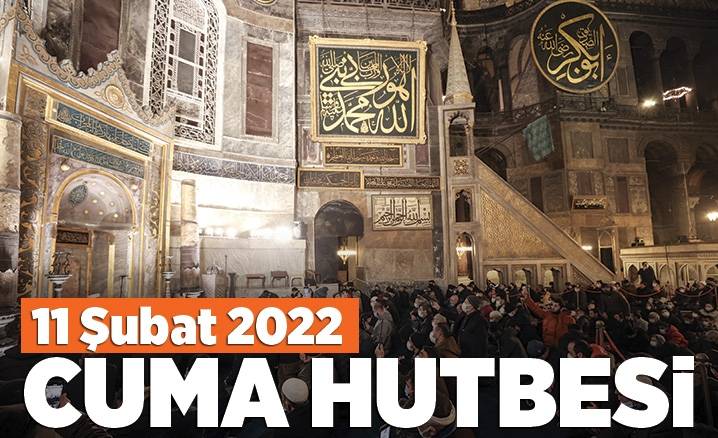 11 Şubat 2022 tarihli “İslam’ı Temsil Sorumluluğumuz” konulu cuma hutbesi.