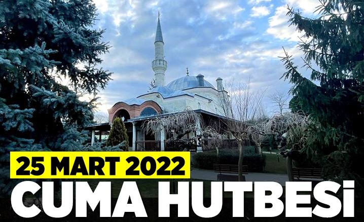 25 Mart 2022 tarihli ve “Ailemiz: Sevgi, Rahmet ve Güven İklimimiz” konulu cuma hutbesi yayınlandı.