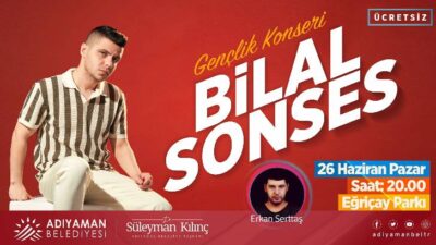 Adıyaman Belediyesi, “Gençlik Konseri” kapsamında pop müzik sanatçısı Bilal Sonses’i Adıyamanlılarla buluşturuyor.