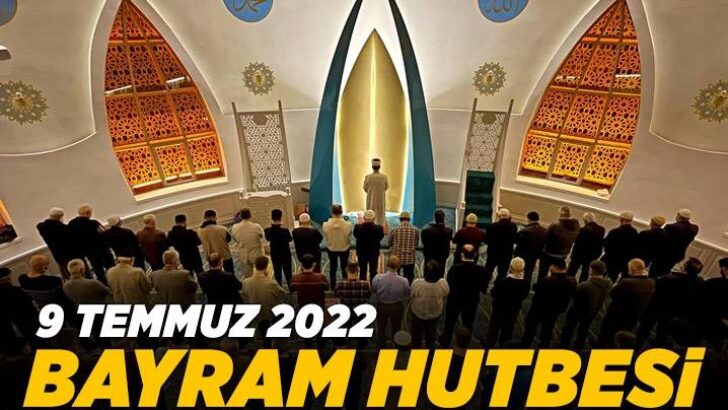 9 Temmuz 2022 tarihli “Kurban Bayramı: Allah’a Yaklaşma Sevincimiz” konulu Kurban Bayramı hutbesi.