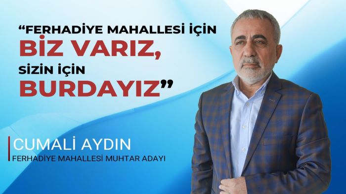 Ferhadiye Mahallesi için Biz Varız, Sizin İçin Buradayız