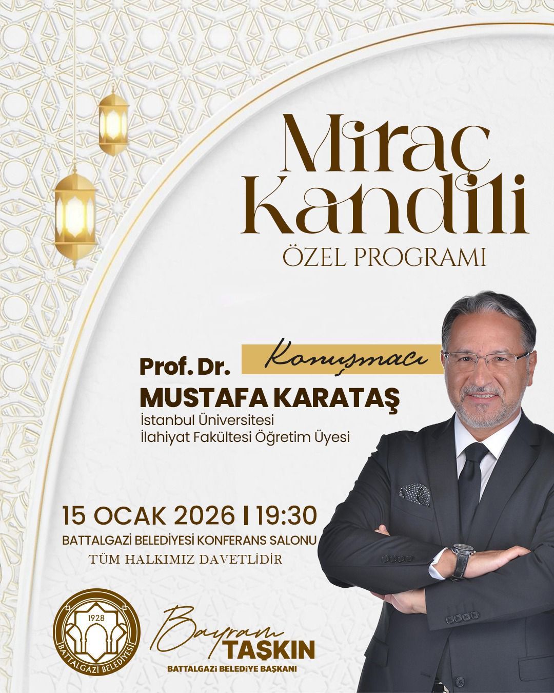 Battalgazi Belediyesi tarafından Miraç Kandili dolayısıyla düzenlenecek özel programda, İstanbul Üniversitesi İlahiyat Fakültesi öğretim üyesi Prof. Dr. Mustafa Karataş vatandaşlarla buluşacak.