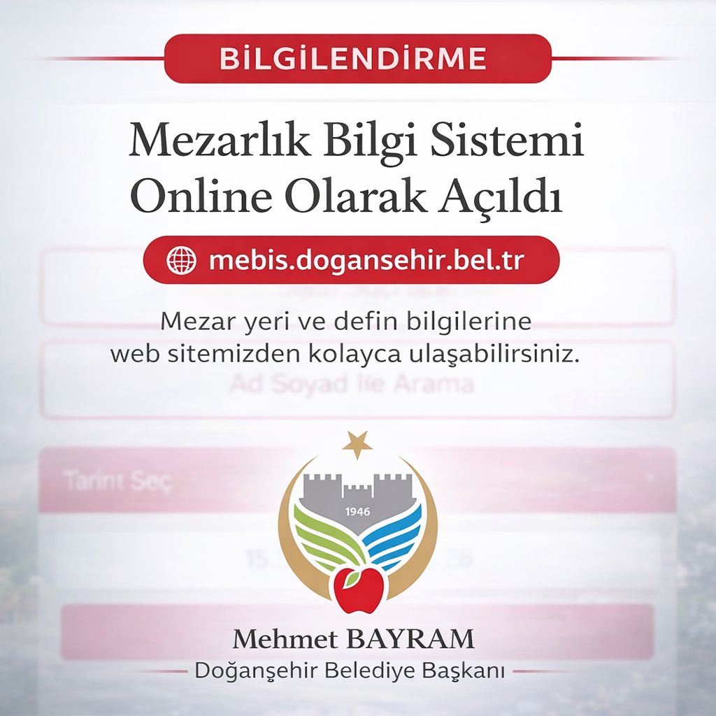 Doğanşehir Belediyesi’nden Dijital Hizmet Atağı: Mezarlık Bilgi Sistemi Online Olarak Hizmete Açıldı